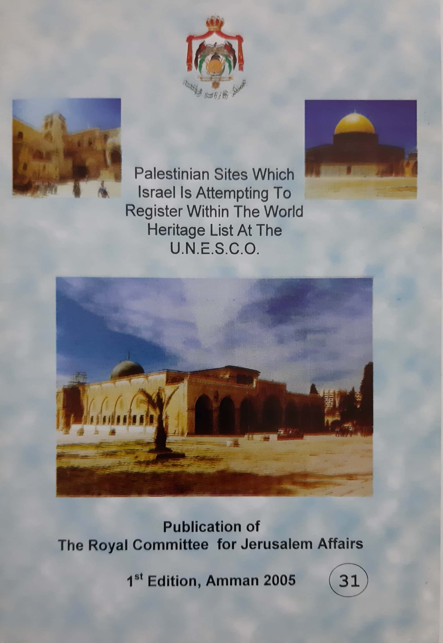 Palestinian Sites Which Israel is attempting to Register within the World Heritage List at the U.N.E.S.C.O